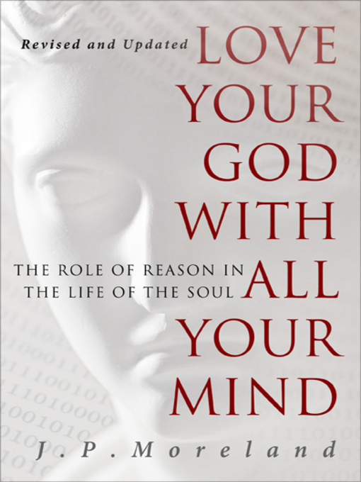 Title details for Love Your God with All Your Mind by J.P. Moreland - Available